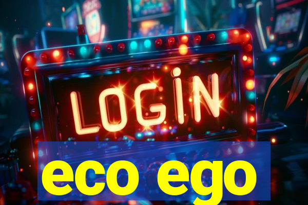 eco ego